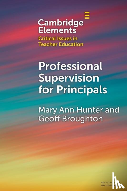 Hunter, Mary Ann (University of Tasmania), Broughton, Geoffrey (Charles Sturt University) - Professional Supervision for Principals