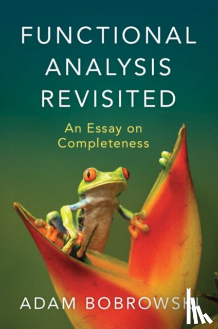 Bobrowski, Adam (Politechnika Lubelska - Functional Analysis Revisited