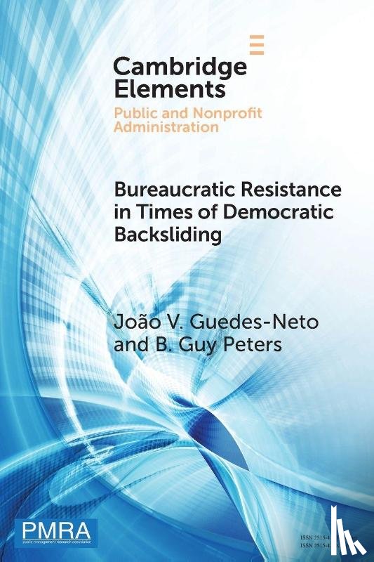Guedes-Neto, Joao V. (Brazilian School of Public and Business Administration at FGV), Peters, B. Guy (University of Pittsburgh) - Bureaucratic Resistance in Times of Democratic Backsliding
