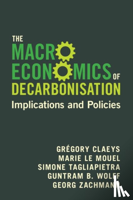 Claeys, Gregory (Bruegel), Le Mouel, Marie (Bruegel), Tagliapietra, Simone (Bruegel), Wolff, Guntram B. (German Council on Foreign Relations) - The Macroeconomics of Decarbonisation