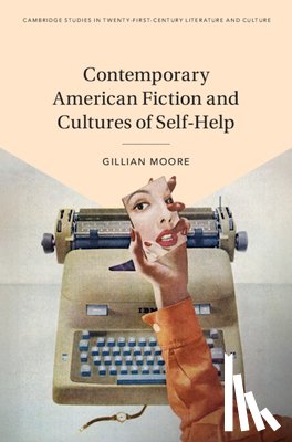 Moore, Gillian (Trinity College Dublin) - Contemporary American Fiction and Cultures of Self-Help