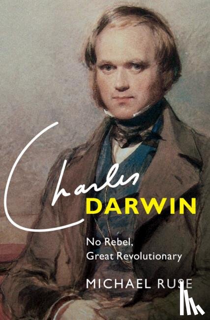 Ruse, Michael (Florida State University) - Charles Darwin