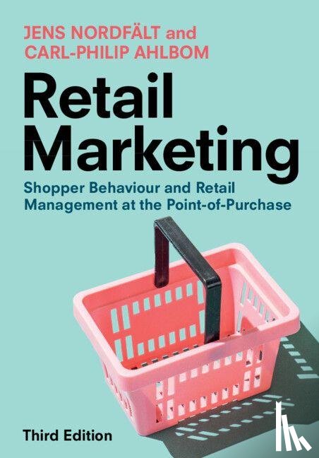 Nordfalt, Jens (University of Bath), Ahlbom, Carl-Philip (Florida State University) - Retail Marketing
