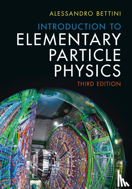 Bettini, Alessandro (Universita degli Studi di Padova - Introduction to Elementary Particle Physics
