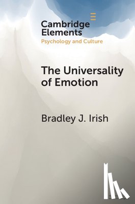 Irish, Bradley J. (Arizona State University) - The Universality of Emotion
