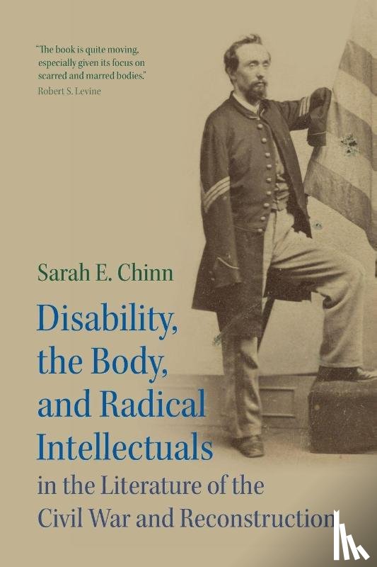 Chinn, Sarah E. (Hunter College - Disability, the Body, and Radical Intellectuals in the Literature of the Civil War and Reconstruction