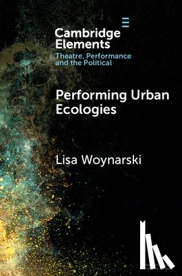 Woynarski, Lisa (University of Reading) - Performing Urban Ecologies