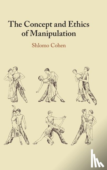 Cohen, Shlomo (Ben-Gurion University of the Negev - The Concept and Ethics of Manipulation