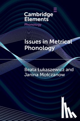 Lukaszewicz, Beata (University of Warsaw), Molczanow, Janina (University of Warsaw) - Issues in Metrical Phonology
