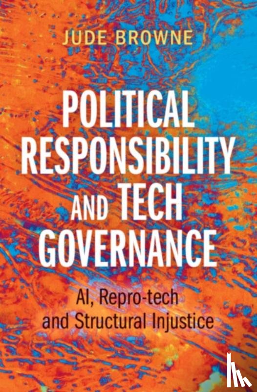 Browne, Jude (University of Cambridge) - Political Responsibility and Tech Governance