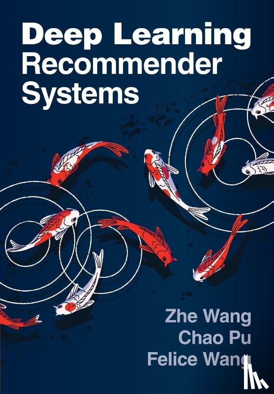 Wang, Zhe, Pu, Chao, Wang, Felice - Deep Learning Recommender Systems