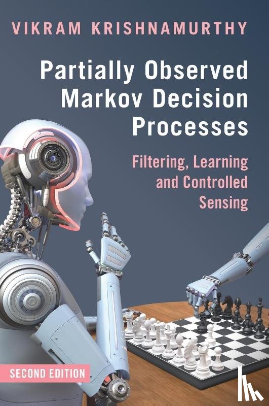 Krishnamurthy, Vikram (Cornell University - Partially Observed Markov Decision Processes