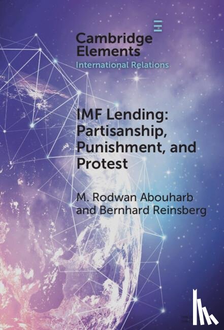 Abouharb, M. Rodwan (University College London), Reinsberg, Bernhard (University of Glasgow) - IMF Lending