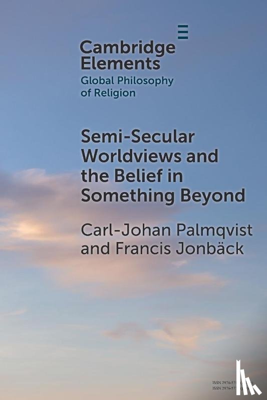 Palmqvist, Carl-Johan (Department of Philosophy, Jonback, Francis (Faculty of Theology - Semi-Secular Worldviews and the Belief in Something Beyond