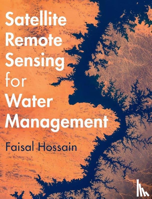 Hossain, Faisal (University of Washington) - Satellite Remote Sensing for Water Management