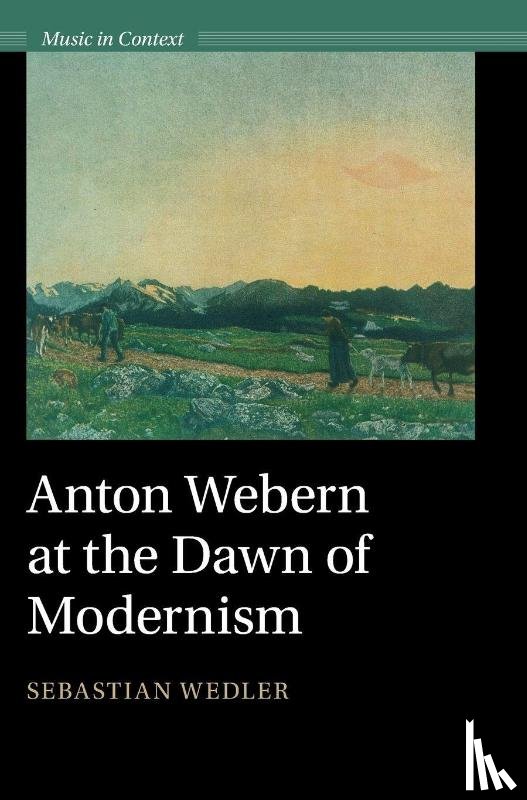 Wedler, Sebastian (Universiteit Utrecht - Anton Webern at the Dawn of Modernism