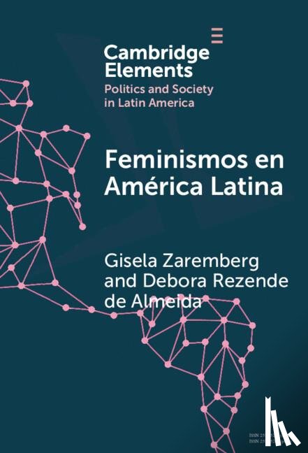Zaremberg, Gisela (Facultad latinoamericana de Ciencias Sotiales), de Almeida, Debora Rezende (Universiade de Brasilia) - Feminismos en America Latina