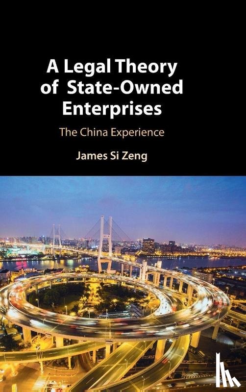Zeng, James Si (The University of Hong Kong) - A Legal Theory of State-Owned Enterprises