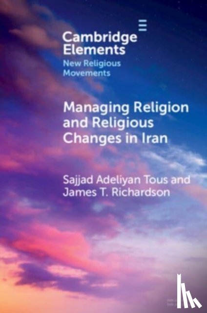 Adeliyan Tous, Sajjad (Independent scholar), Richardson, James T. (University of Nevada - Managing Religion and Religious Changes in Iran