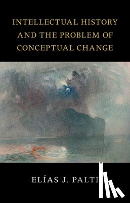 Palti, Elias J. (University of Buenos Aires) - Intellectual History and the Problem of Conceptual Change