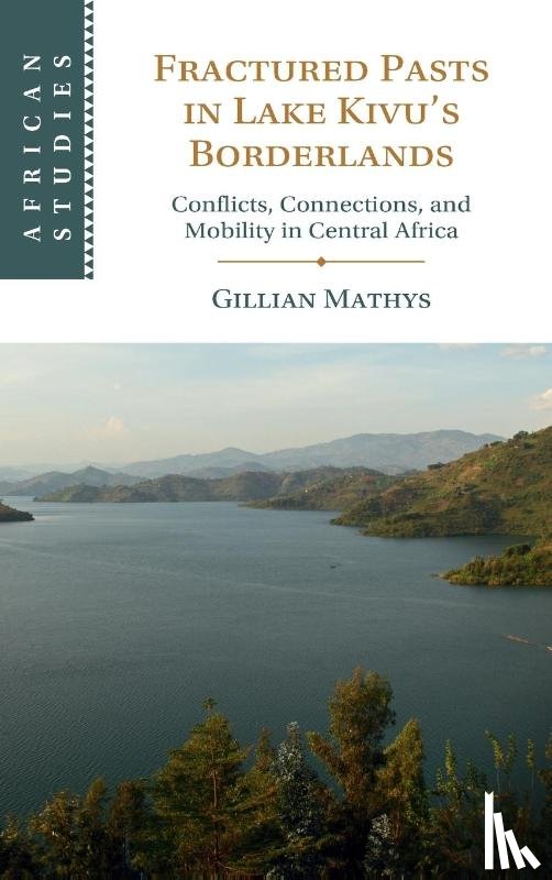 Mathys, Gillian (Universiteit Gent - Fractured Pasts in Lake Kivu’s Borderlands