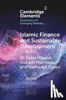 Hassan, M. Kabir (University of New Orleans), Muneeza, Aishath (INCEIF University), Hasan, Rashedul (Coventry University) - Islamic Finance and Sustainable Development