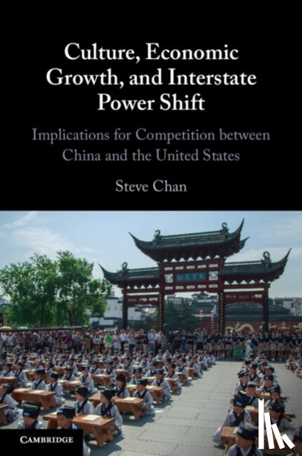 Chan, Steve (University of Colorado Boulder) - Culture, Economic Growth, and Interstate Power Shift
