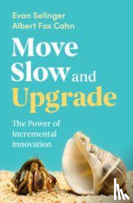 Selinger, Evan (Rochester Institute of Technology, Fox Cahn, Albert (Surveillance Technology Oversight Project) - Move Slow and Upgrade