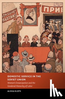 Klots, Alissa (University of Pittsburgh) - Domestic Service in the Soviet Union