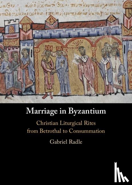 Radle, Gabriel (Yale University - Marriage in Byzantium