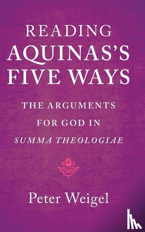 Weigel, Peter (Washington College - Reading Aquinas's Five Ways