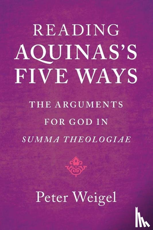 Weigel, Peter (Washington College - Reading Aquinas's Five Ways