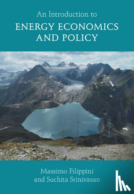 Filippini, Massimo (ETH Zurich and Universita della Svizzera Italiana), Srinivasan, Suchita (ETH Zurich) - An Introduction to Energy Economics and Policy