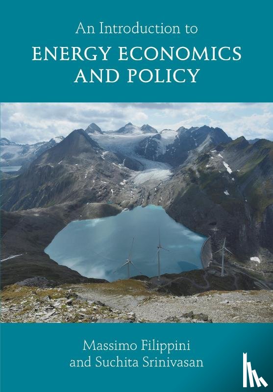 Filippini, Massimo (ETH Zurich and Universita della Svizzera Italiana), Srinivasan, Suchita (ETH Zurich) - An Introduction to Energy Economics and Policy