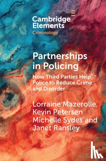 Mazerolle, Lorraine (University of Queensland), Petersen, Kevin (George Mason University), Sydes, Michelle (Griffith University), Ransley, Janet (Griffith University) - Partnerships in Policing