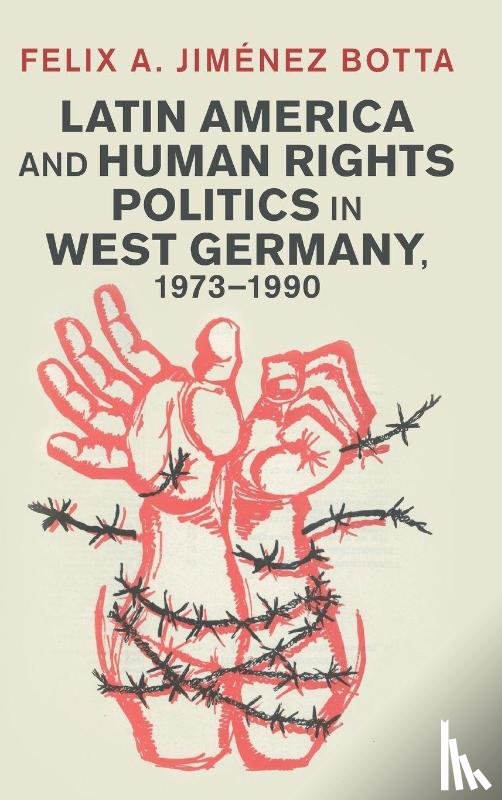 Jimenez Botta, Felix A. (George Mason University Korea) - Latin America and Human Rights Politics in West Germany, 1973–1990