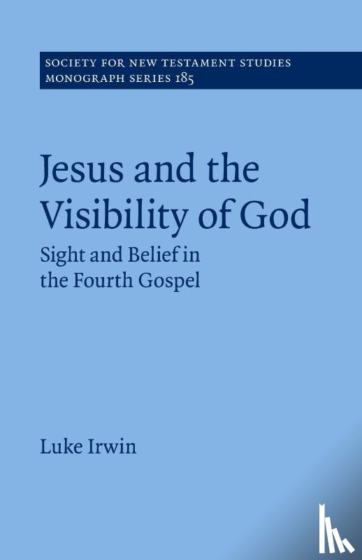 Irwin, Luke (Covenant University - Jesus and the Visibility of God
