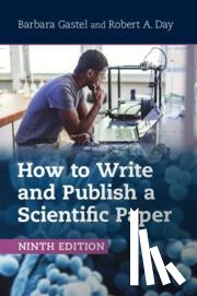 Gastel, Barbara (Texas A & M University), Day, Robert A. (University of Delaware) - How to Write and Publish a Scientific Paper