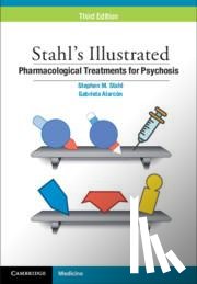 Stahl, Stephen M. (University of California, Alarcon, Gabriela (Neuroscience Education Institute - Stahl's Illustrated Pharmacological Treatments for Psychosis