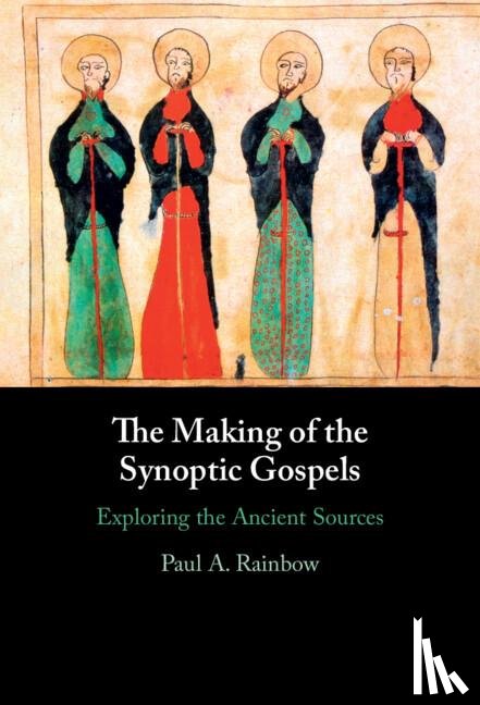 Rainbow, Paul A. (Sioux Falls Seminary - The Making of the Synoptic Gospels
