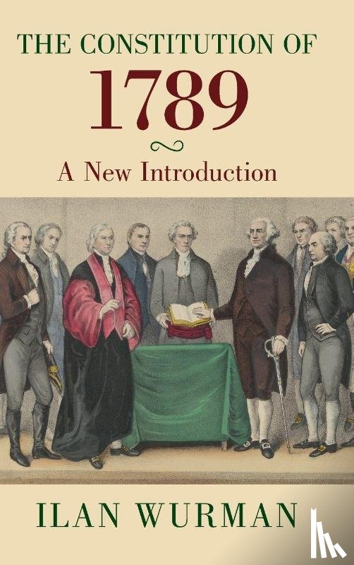 Wurman, Ilan (University of Minnesota Law School) - The Constitution of 1789