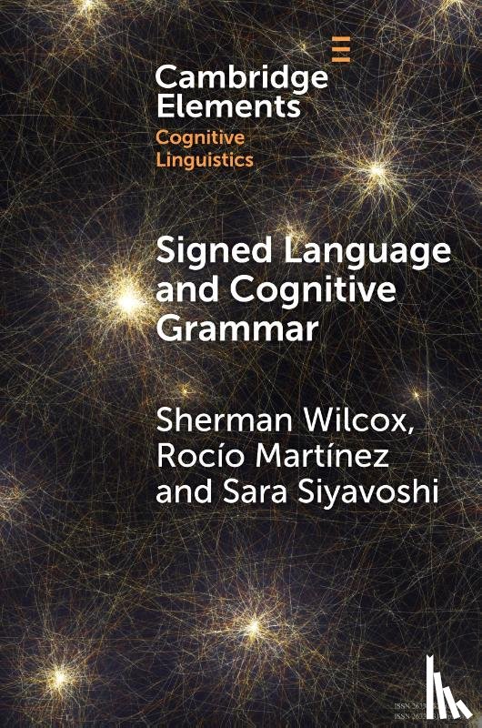 Wilcox, Sherman (University of New Mexico), Martinez, Rocio (University of Buenos Aires and National Scientific and Technical Council), Siyavoshi, Sara (University of the Free State) - Signed Language and Cognitive Grammar