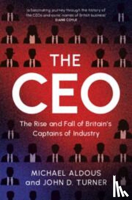 Aldous, Michael (Queen's University Belfast), Turner, John D. (Queen's University Belfast) - The CEO