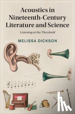 Dickson, Melissa (University of Queensland) - Acoustics in Nineteenth-Century Literature and Science