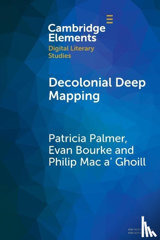 Palmer, Patricia (Maynooth University), Bourke, Evan (Maynooth University), Mac a' Ghoill, Philip (Maynooth University) - Decolonial Deep Mapping