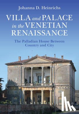 Heinrichs, Johanna D. (University of Kentucky) - Villa and Palace in the Venetian Renaissance