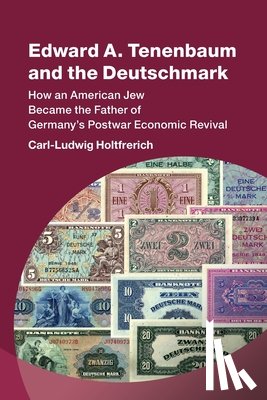 Holtfrerich, Carl-Ludwig (Freie Universitat Berlin) - Edward A. Tenenbaum and the Deutschmark