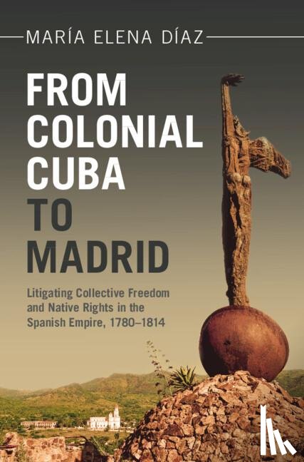 Diaz, Maria Elena (University of California - From Colonial Cuba to Madrid