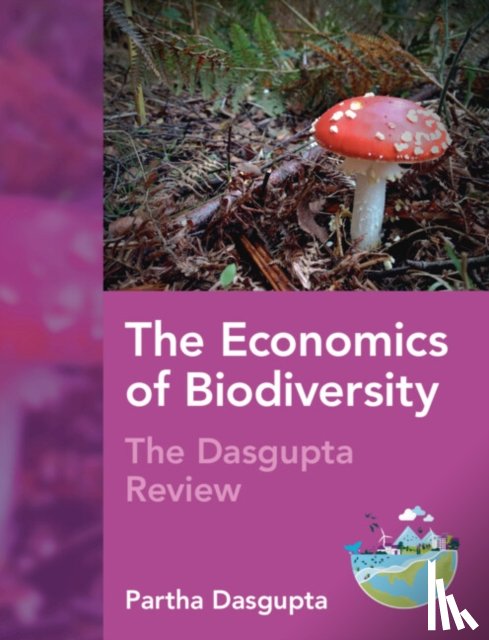 Dasgupta, Partha (University of Cambridge) - The Economics of Biodiversity