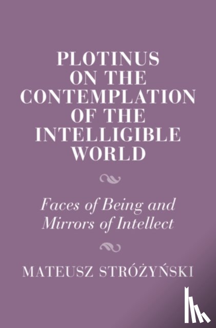 Strozynski, Mateusz (Uniwersytet im. Adama Mickiewicza w Poznaniu - Plotinus on the Contemplation of the Intelligible World